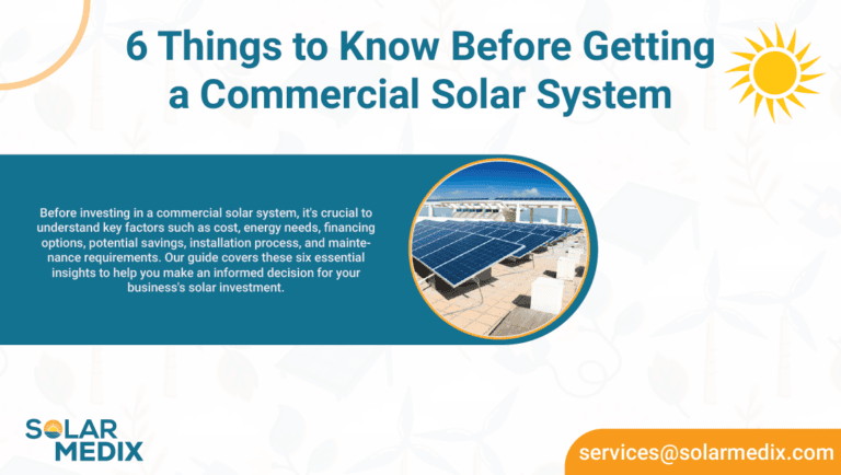 6 Things to Know Before Getting a Commercial Solar System | Solar Medix