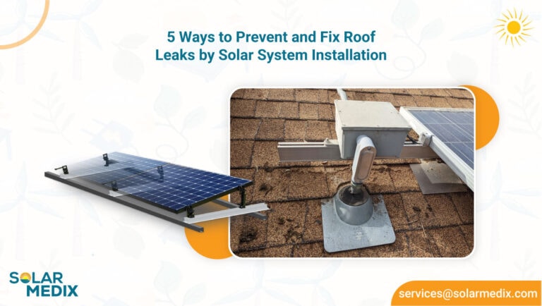 5 Ways to Prevent and Fix Roof Leaks by Solar System Installation | Solar Medix