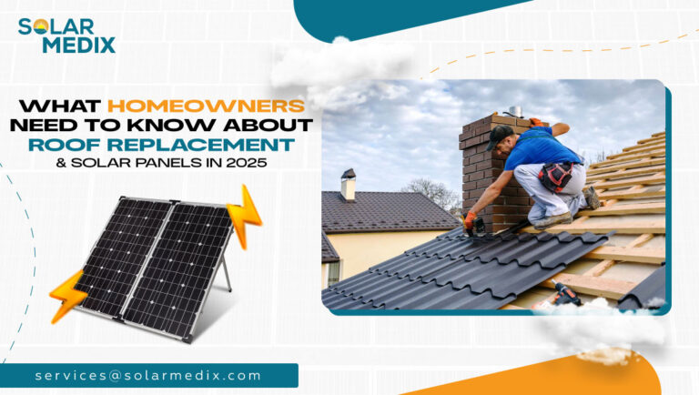 What Homeowners Need to Know About Roof Replacement & Solar Panels in 2025