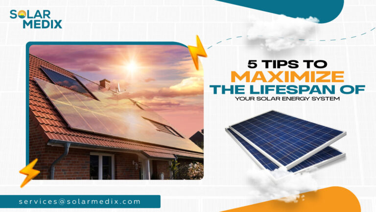 5 Tips to Maximize the Lifespan of Your Solar Energy System
