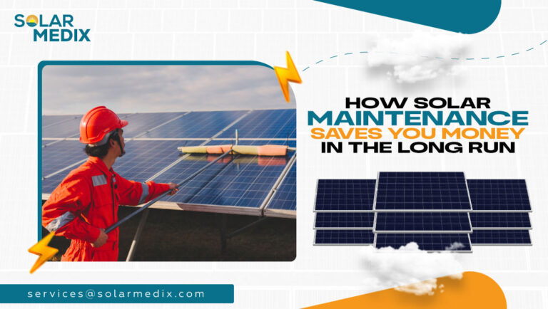 How Solar Maintenance Saves You Money in the Long Run