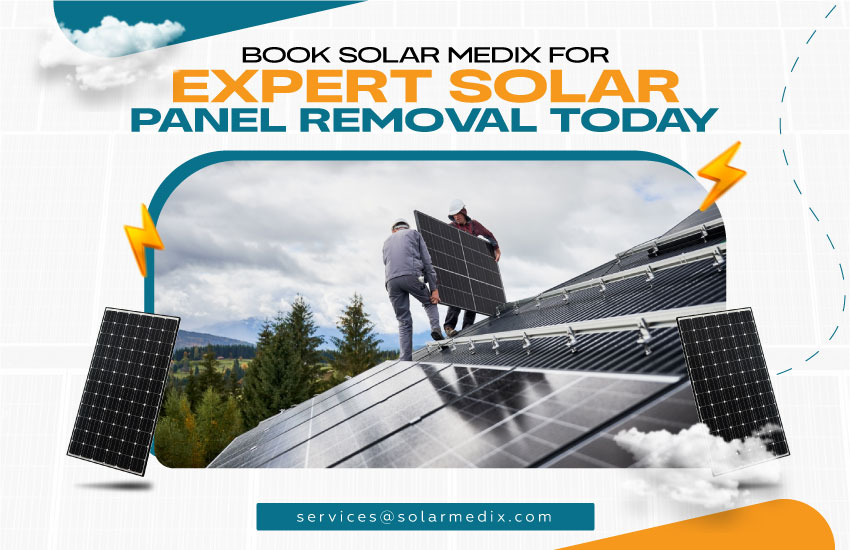 Book Solar Medix for Expert Solar Panel Removal Today