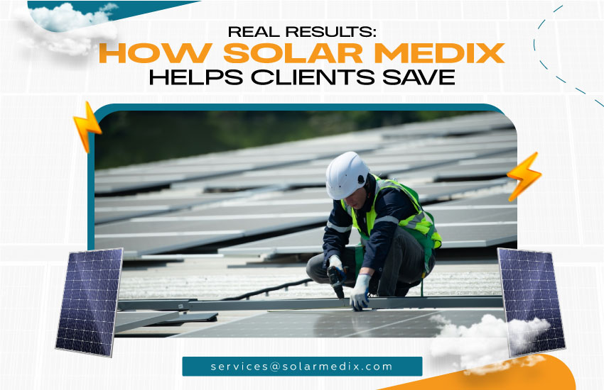Real Results: How Solar Medix Helps Clients Save