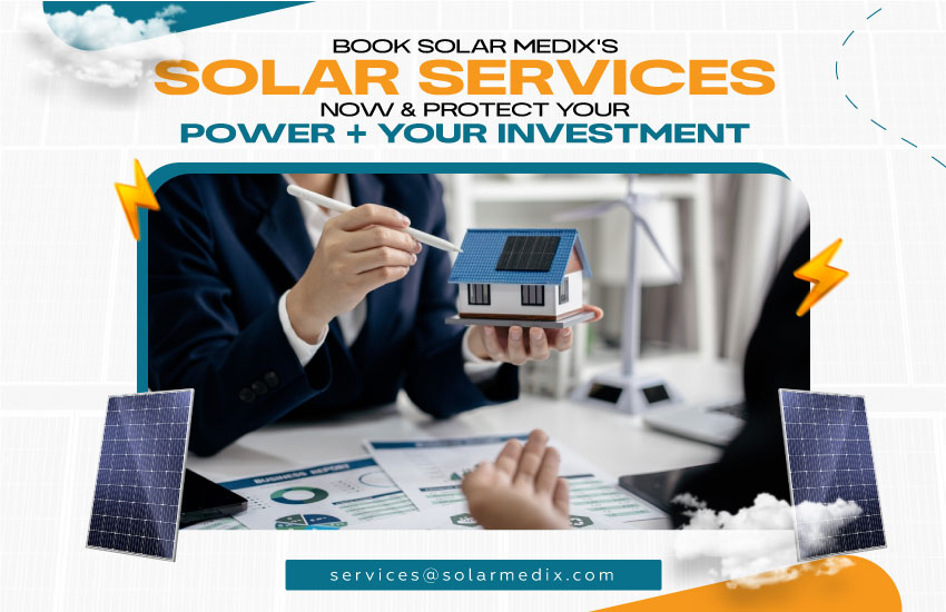 Book Solar Medix's Solar Services Now & Protect Your Power + Your Investment.