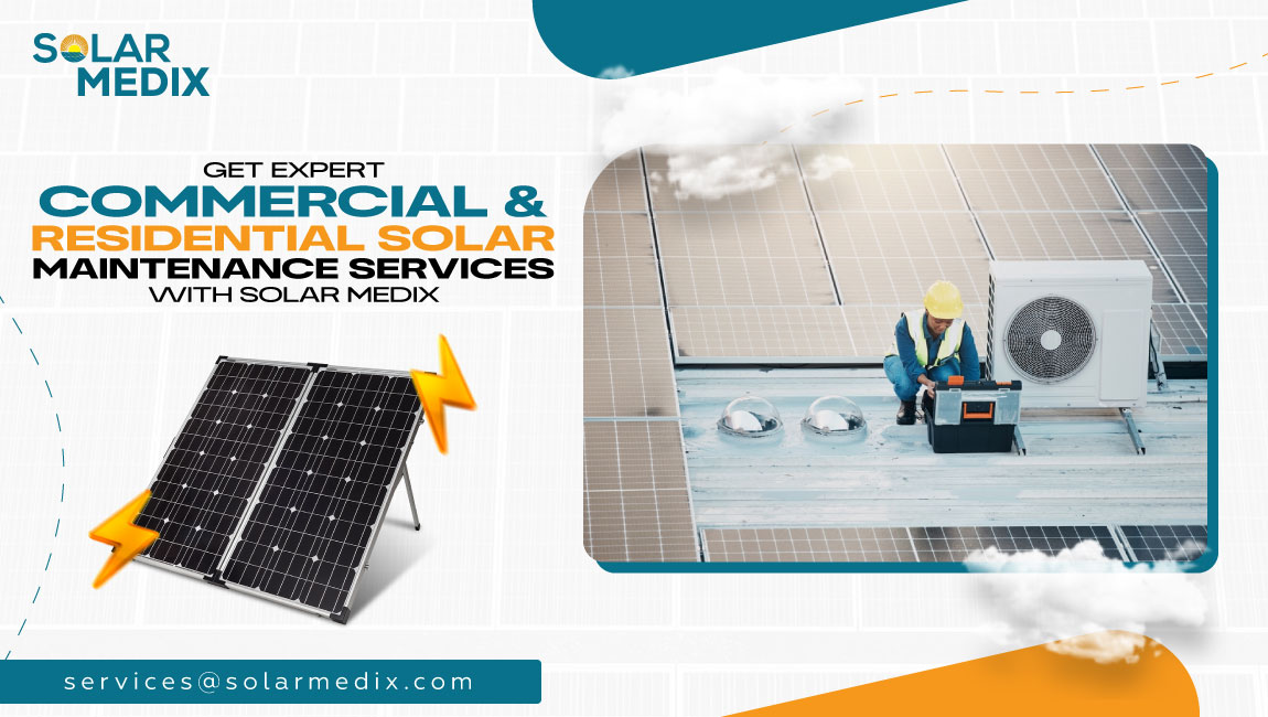 Get Expert Commercial & Residential Solar Maintenance Services with Solar Medix