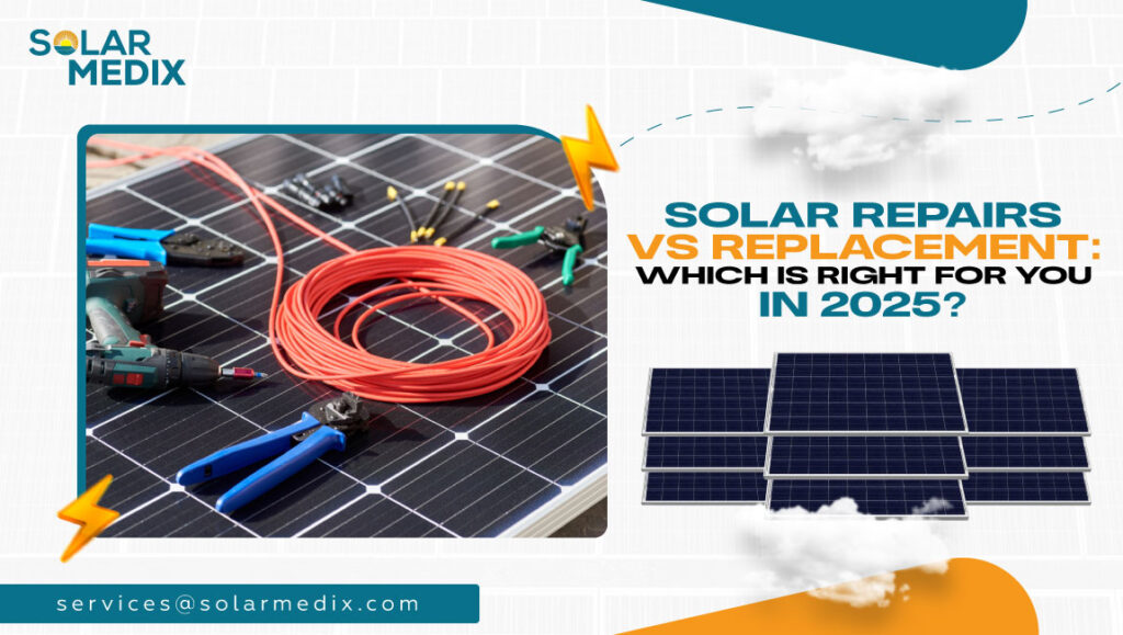 Solar Repairs vs Replacement: Which is Right for You in 2025?