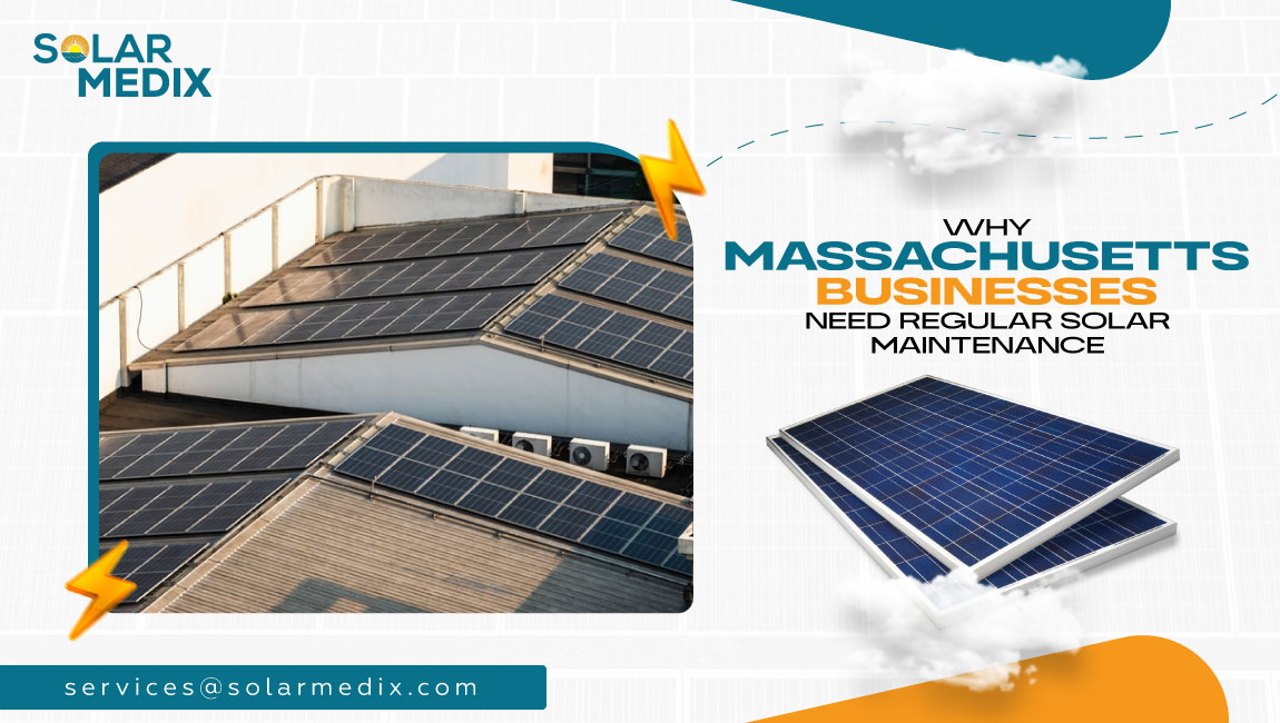 Why Massachusetts Businesses Need Regular Solar Maintenance: Unlocking Long-Term Savings and Performance
