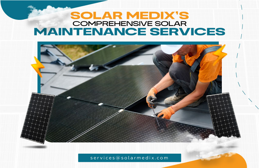 Solar Medix's Comprehensive Solar Maintenance Services