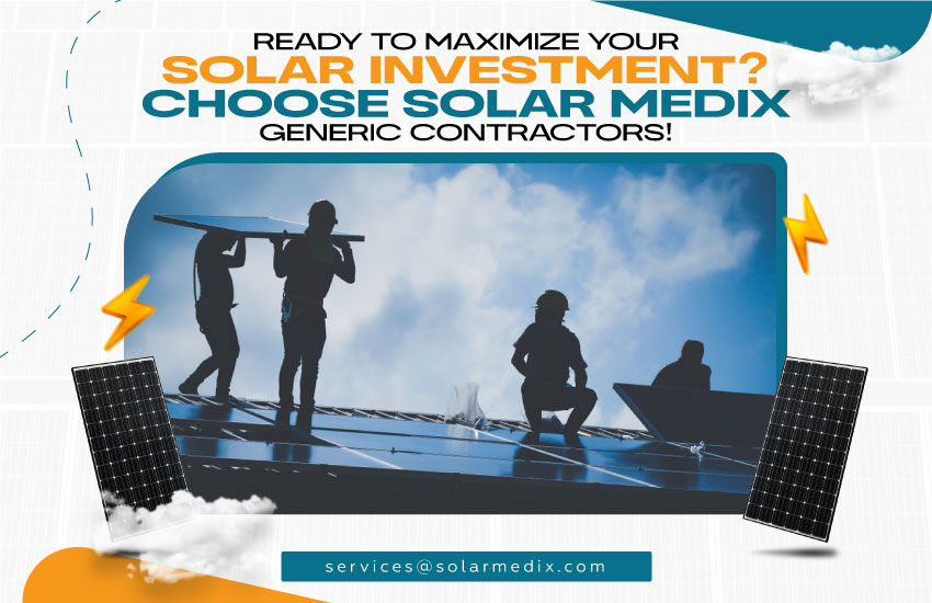 Ready to Maximize Your Solar Investment? Choose Solar Medix Over Generic Contractors!