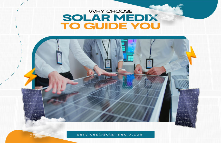 Why Choose Solar Medix to Guide You