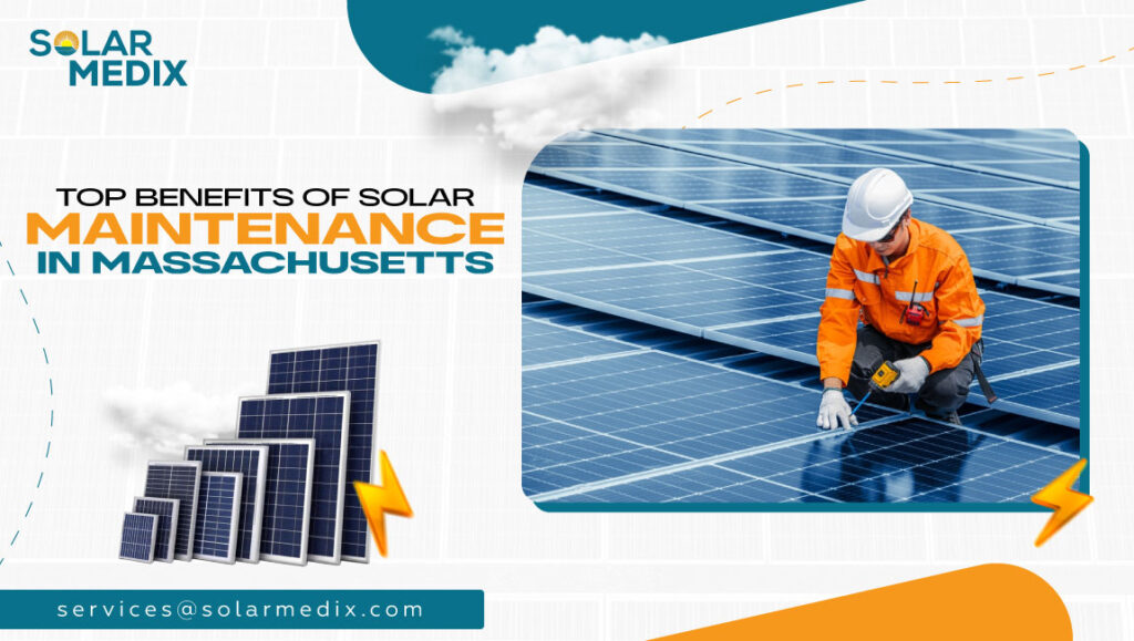 Top Benefits of Solar Maintenance in Massachusetts