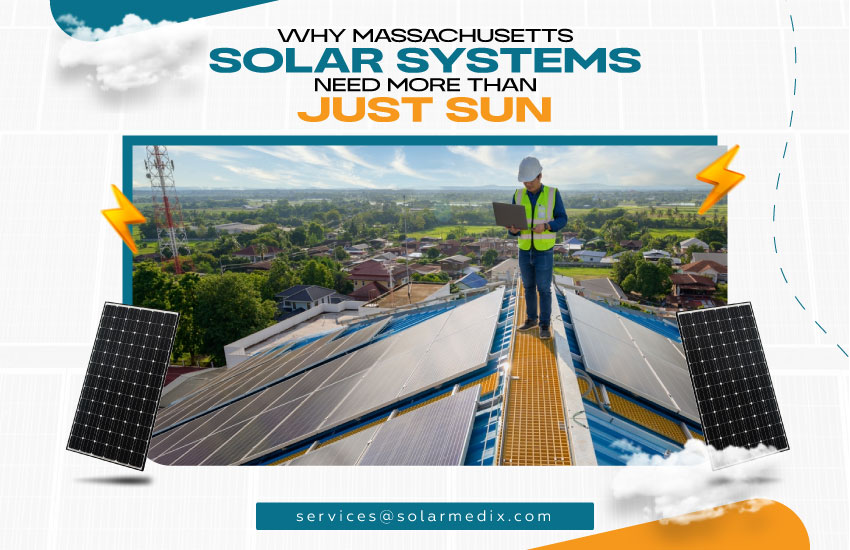Why Massachusetts Solar Systems Need More Than Just Sun