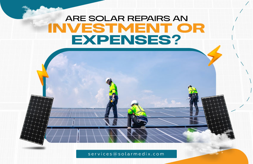 Are Solar Repairs An Investment or Expense?