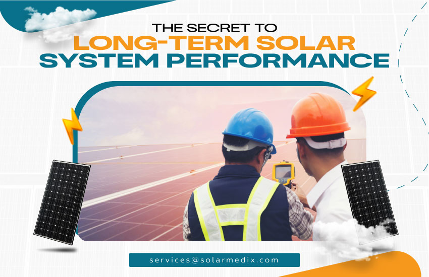 The Secret to Long-Term Solar System Performance