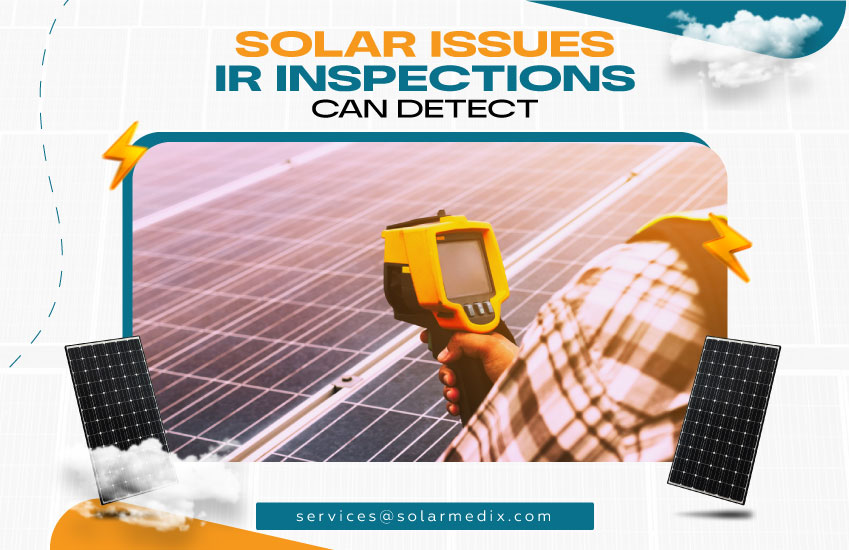 Solar Issues IR Inspections Can Detect