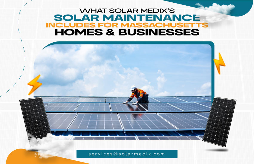 What Solar Medix's Solar Maintenance Includes for Massachusetts Homes & Businesses
