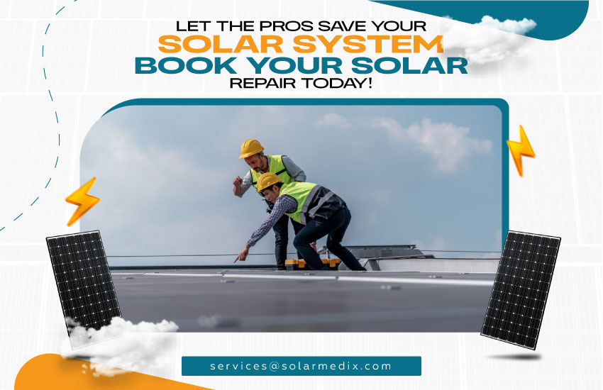 Let the Pros Save Your Solar System | Book Your Solar Repair Today!