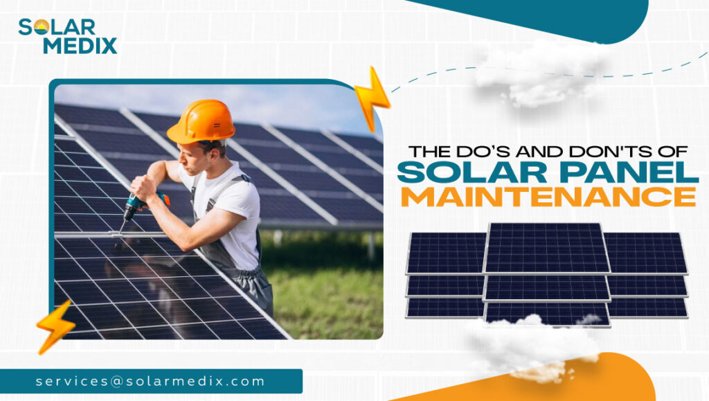 The Do’s and Don'ts of Solar Panel Maintenance