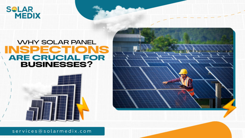 Why Solar Panel Inspections are Crucial for Businesses?