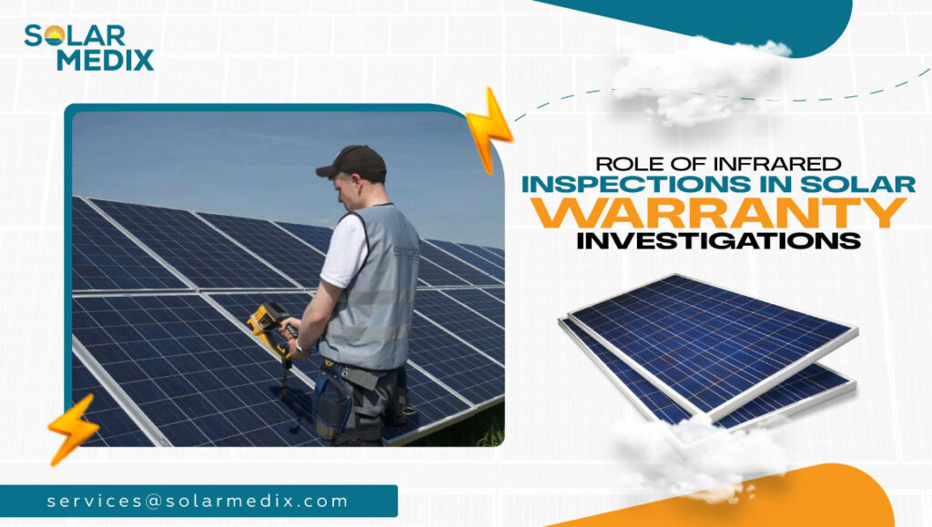 Role of Infrared Inspections in Solar Warranty Investigations