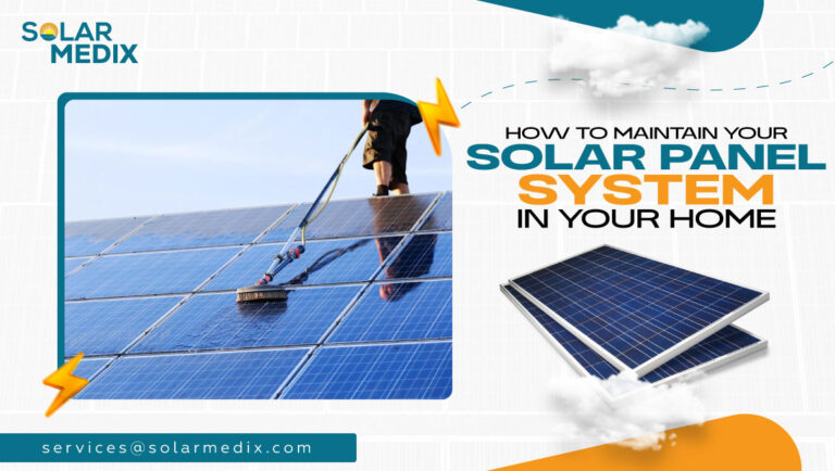 How To Maintain Your Solar Panel System In Your Home