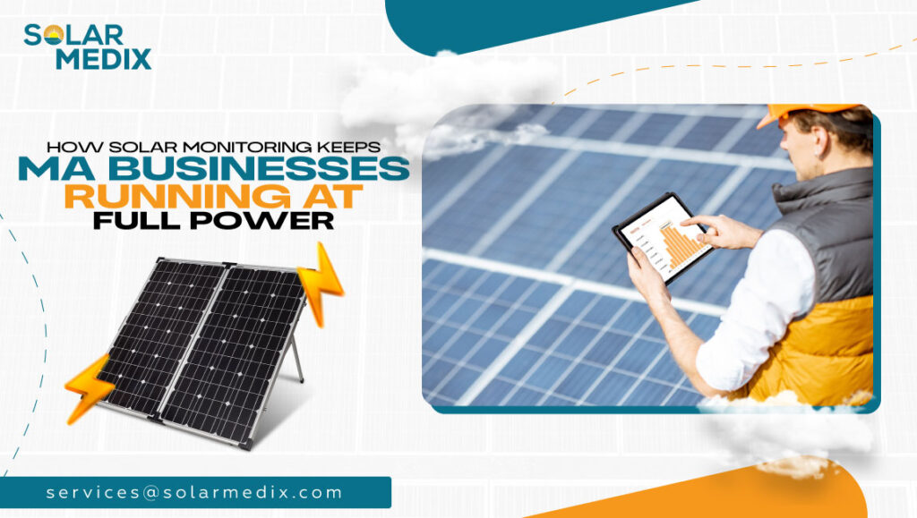 How Solar Monitoring Keeps MA Businesses Running at Full Power