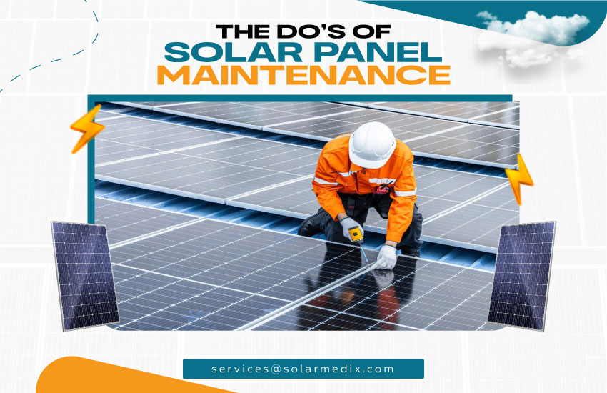 The Do’s of Solar Panel Maintenance