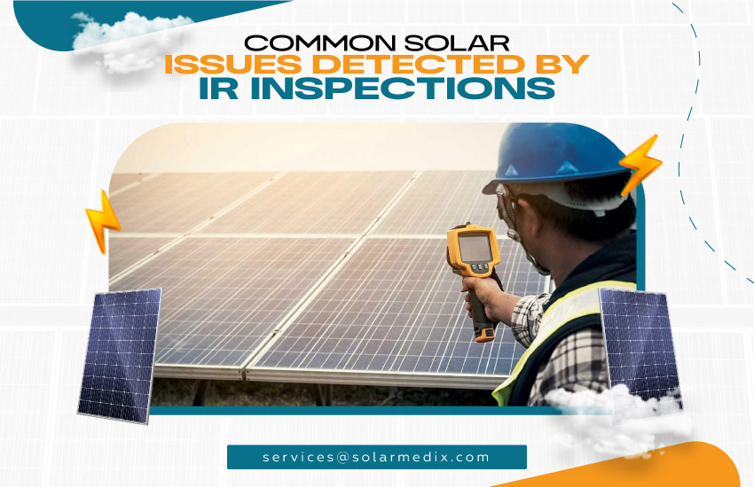 Common Solar Issues Detected by IR Inspections