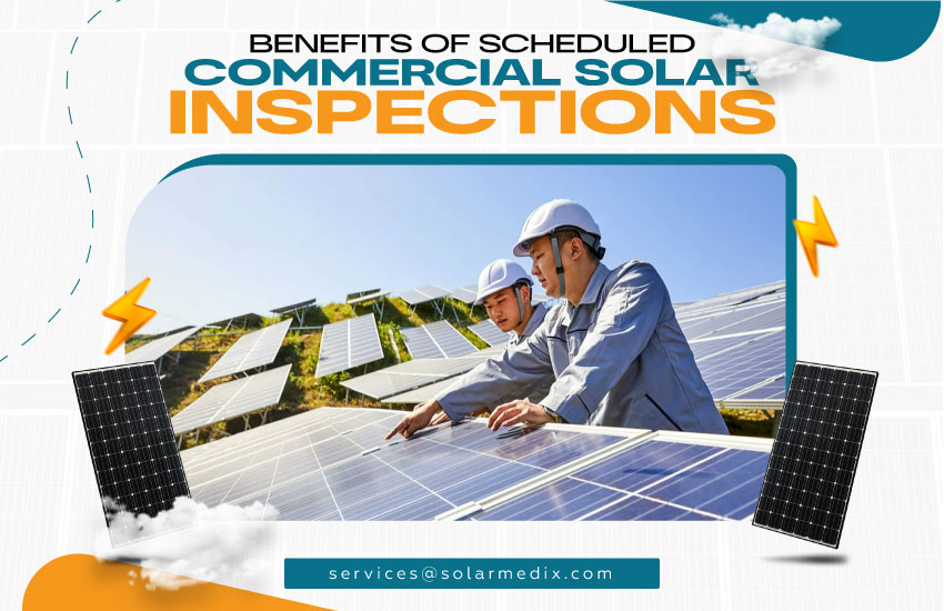 Benefits of Scheduled Commercial Solar Inspections