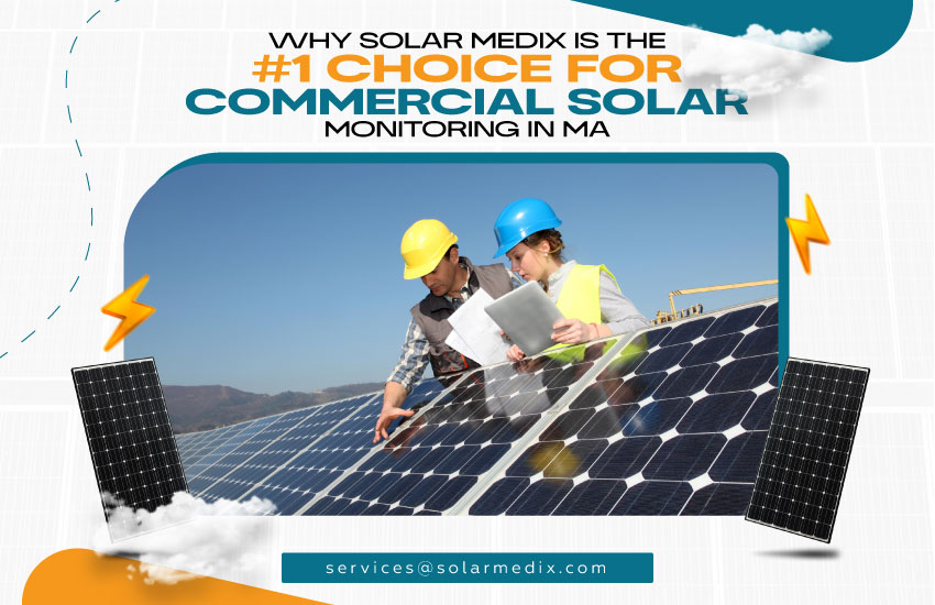 Why Solar Medix Is the #1 Choice for Commercial Solar Monitoring in MA