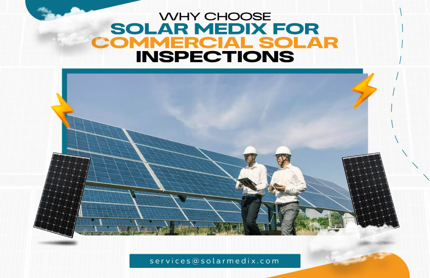 Why Choose Solar Medix for Commercial Solar Inspections