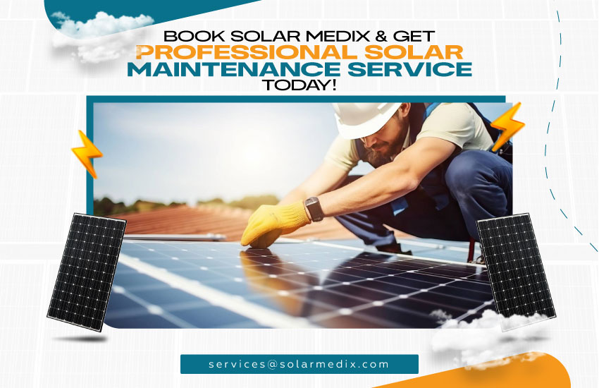 Book Solar Medix & Get Professional Solar Maintenance Service Today!