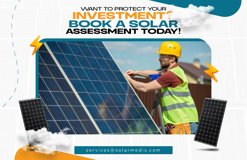 Want to Protect Your Investment? Book a Solar Assessment Today!