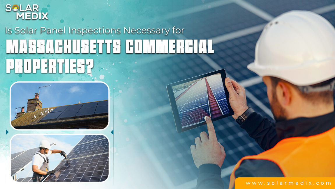 Is Solar Panel Inspections Necessary for Massachusetts Commercial Properties?