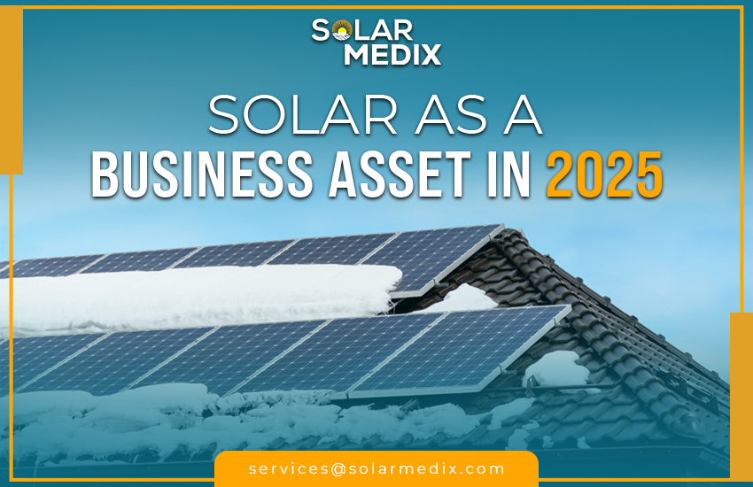 Solar as a Business Asset in 2025