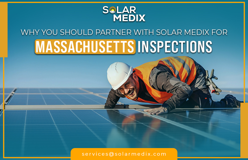 Why You Should Partner with Solar Medix for Massachusetts Inspections