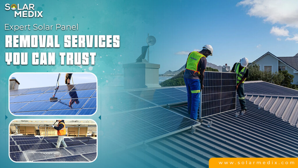 Expert Solar Panel Removal Services You Can Trust