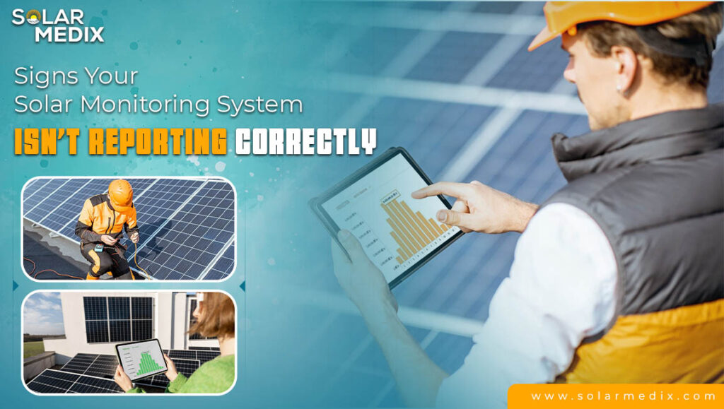Signs Your Solar Monitoring System Isn’t Reporting Correctly