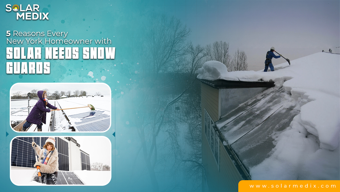 5 Reasons Every New York Homeowner With Solar Needs Snow Guards