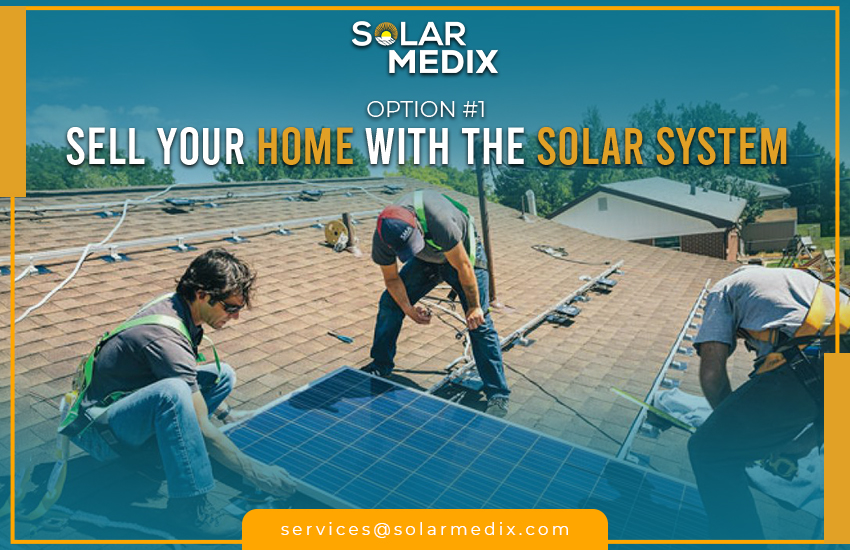 Option #1 — Sell Your Home With the Solar System