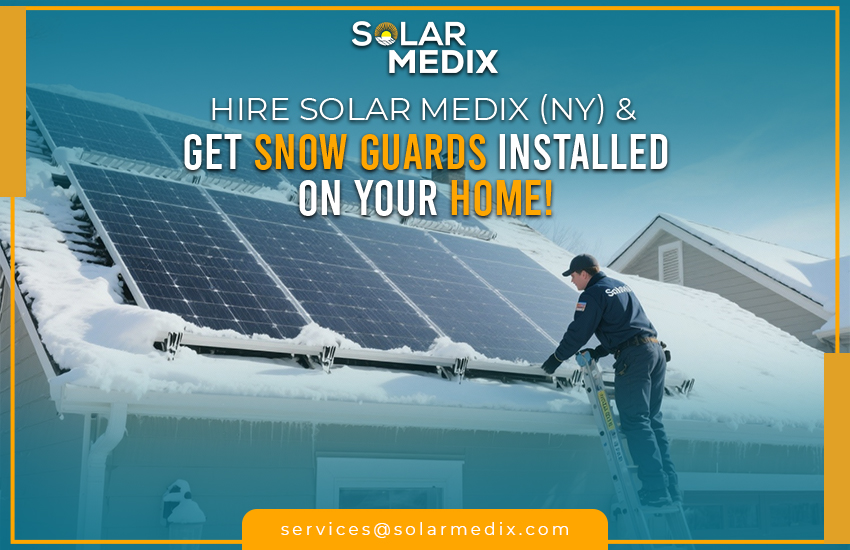 Hire Solar Medix (NY) & Get Snow Guards Installed On Your Home