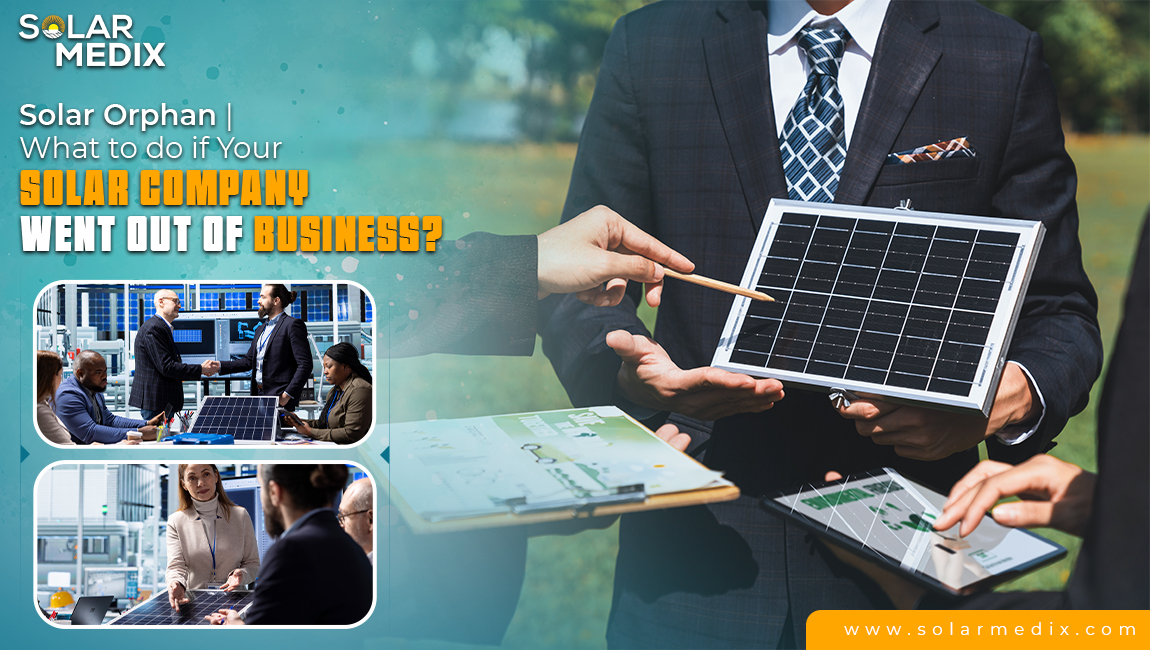 Solar Orphan | What to do if Your Solar Company Went Out of Business?