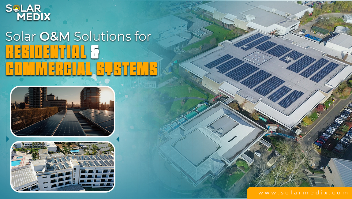 Solar O&M Solutions for Residential & Commercial Systems