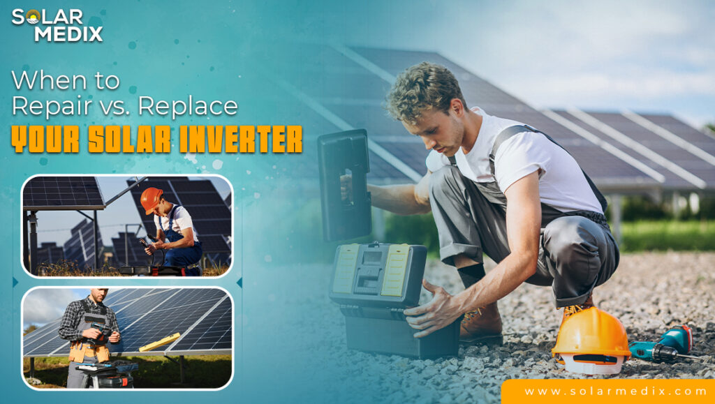 When to Repair vs Replace Your Solar Inverter