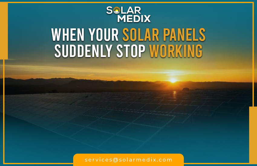 When Your Solar Panels Suddenly Stop Working