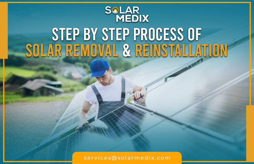 Step-by-Step Process of Solar Removal & Reinstallation