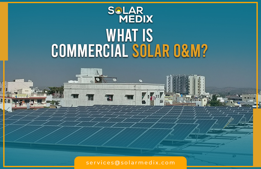What Is Commercial Solar O&M?