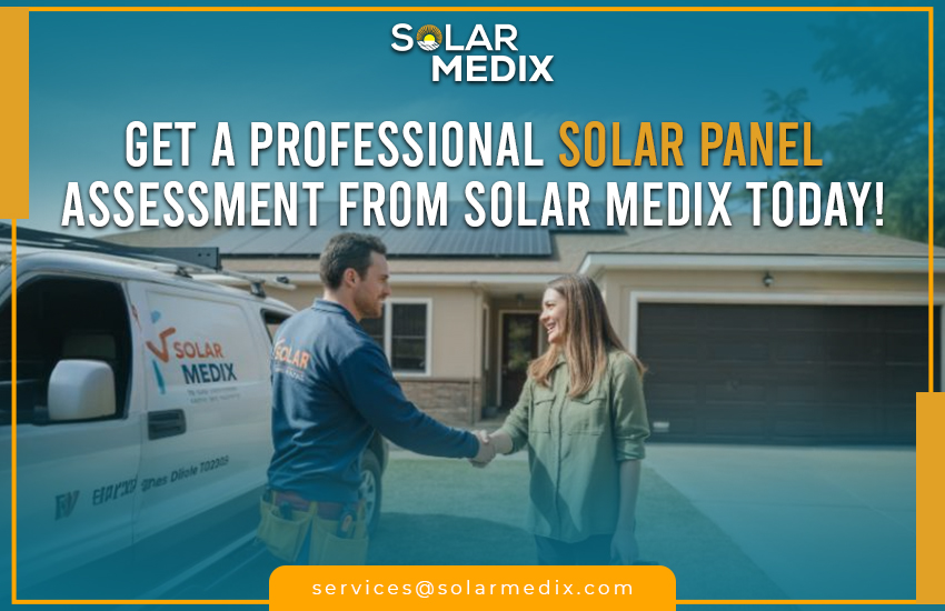 Get a Professional Solar Panel Assessment from Solar Medix Today!