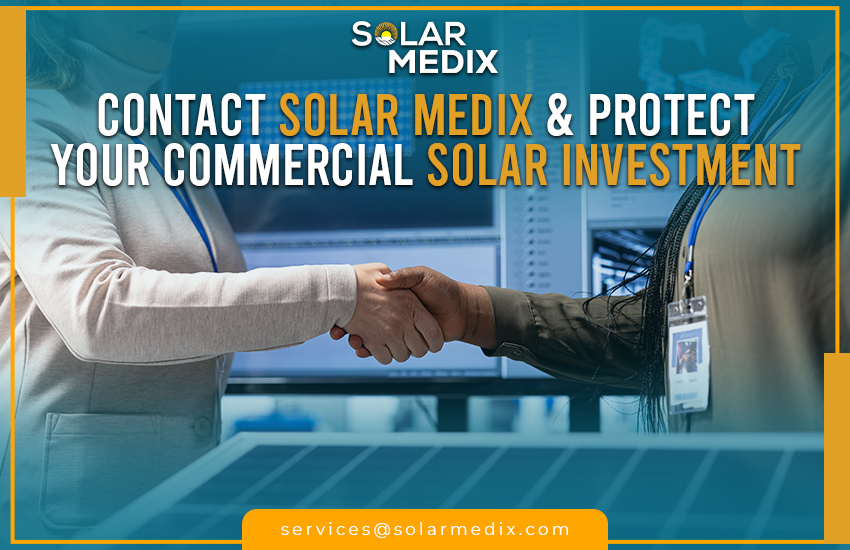 Contact Solar Medix & Protect Your Commercial Solar Investment