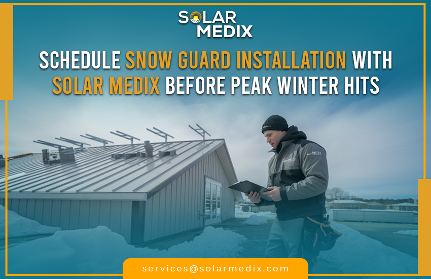 Schedule Snow Guard Installation with Solar Medix Before Peak Winter Hits